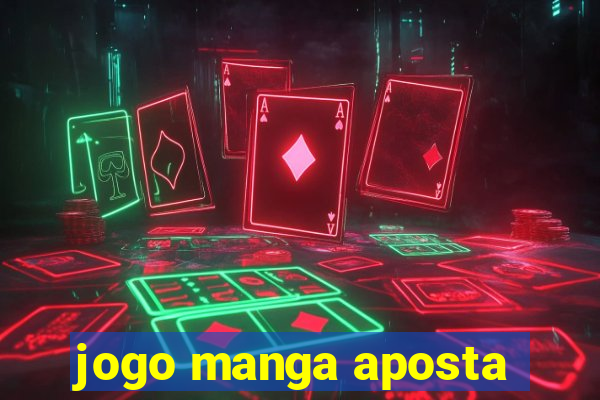 jogo manga aposta